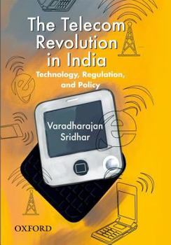 Hardcover The Telecom Revolution in India: Technology, Regulation, and Policy Book