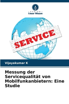 Paperback Messung der Servicequalität von Mobilfunkanbietern: Eine Studie [German] Book