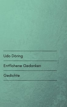 Paperback Entflohene Gedanken: Gedichte [German] Book