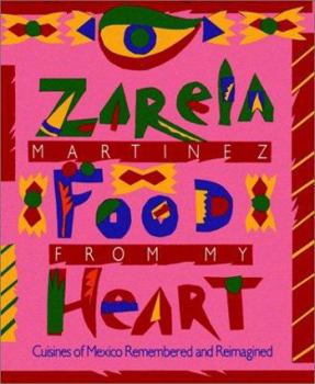 Paperback Food from My Heart: Cuisines of Mexico Remembered and Reimagined Book