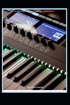 Paperback Futurepop: El primer libro sobre este género musical [Spanish] Book