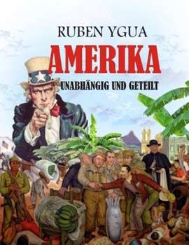 Paperback Amerika Unabhängig Und Geteilt [German] Book