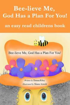 Paperback Bee-Lieve Me, God Has a Plan for You! Book