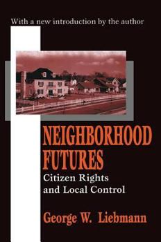 Paperback Neighborhood Futures: Citizen Rights and Local Control Book