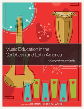 Paperback Music Education in the Caribbean and Latin America: A Comprehensive Guide Book