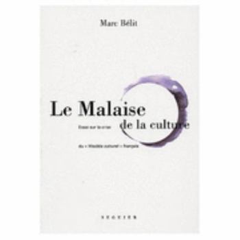 Paperback Le Malaise de la culture - Essai sur la crise du "modèle culturel" français [French] Book