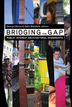 Paperback Bridging the Gap: Public-Interest Architectural Internships Book