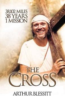 Paperback The Cross: 38,102 Miles, 38 Years, One Mission Book