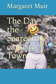 Paperback The Day the Scarecrows came to Town Book