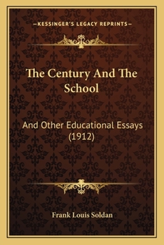 Paperback The Century And The School: And Other Educational Essays (1912) Book