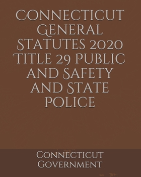 Connecticut General Statutes 2020 Title 29 Public and Safety and State Police