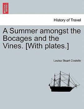 Paperback A Summer amongst the Bocages and the Vines. [With plates.] Book