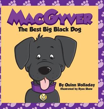Hardcover Macgyver the Best Big Black Dog Book