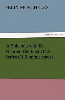 In Bohemia with Du Maurier; The First of a Series of Reminiscence