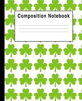 Composition Notebook: Bright Green Clover All Over Print