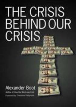 Paperback The Crisis Behind Our Crisis Book