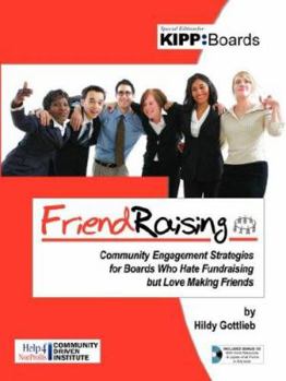 Paperback Friendraising: Community Engagement Strategies for Boards Who Hate Fundraising But Love Making Friends Book
