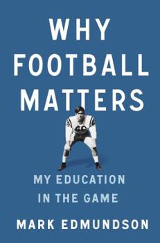 Hardcover Why Football Matters: My Education in the Game Book
