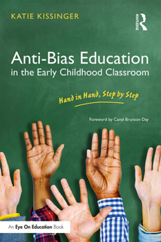 Paperback Anti-Bias Education in the Early Childhood Classroom: Hand in Hand, Step by Step Book
