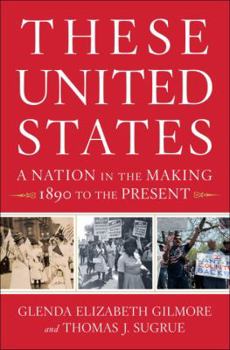 Hardcover These United States: A Nation in the Making, 1890 to the Present Book
