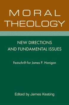 Paperback Moral Theology: New Directions and Fundamental Issues Book