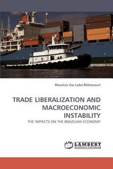 Paperback Trade Liberalization and Macroeconomic Instability Book