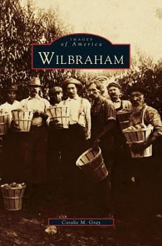 Wilbraham (Images of America: Massachusetts) - Book  of the Images of America: Massachusetts