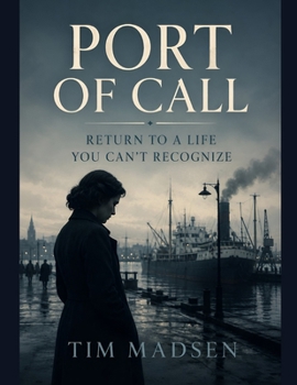 Paperback Port of Call: Return to a Life You Can’t Recognize Book