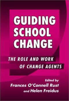 Paperback Guiding School Change: The Role and Work of Change Agents Book