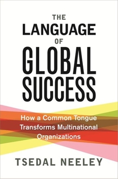 Paperback The Language of Global Success: How a Common Tongue Transforms Multinational Organizations Book