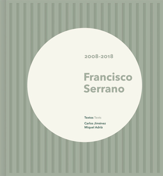 Hardcover Francisco Serrano: 2008-2018 Book