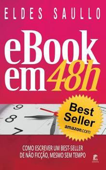 Paperback E-book em 48h: Como Escrever Um Best-Seller de Não Ficção, Mesmo Sem Tempo [Portuguese] Book