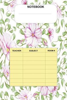 Notebook: Pink Flower Design with Class Schedule Reminder on Front Cover