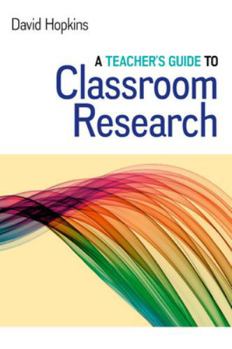 Paperback A Teacher's Guide To Classroom Research Book