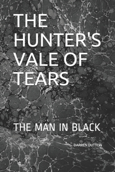 Paperback The Hunter's Vale of Tears: The Man in Black Book