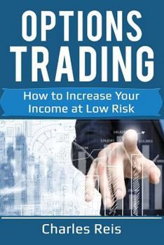 Paperback Options Trading: How to Increase Your Income at Low Risk Book