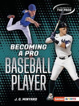 Becoming a Pro Baseball Player (The Path to the Pros (Lerner (Tm) Sports))