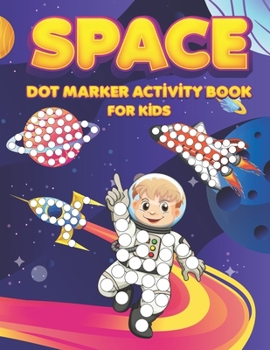 Paperback Space Dot Markers Activity Book: Fun with Do a Dot Space Planets Galaxy Space Galaxy Dot Markers Activity Book