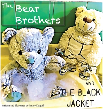 Hardcover The Bear Brothers and the Black Jacket: The Black Jacket Book