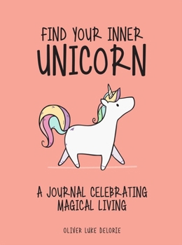 Paperback Find Your Inner Unicorn: A Journal Celebrating Magical Living Book