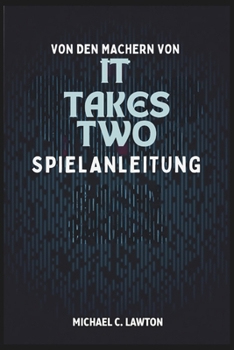 Paperback Von Den Machern Von It Takes Two - Spielanleitung: Der ultimative Koop-Leitfaden für jedes Rätsel, jede Schlacht und jedes geheime Freischalten [German] Book