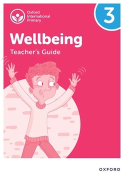 Paperback Oxford International Primary Wellbeing: Teacher Guide 3 Book