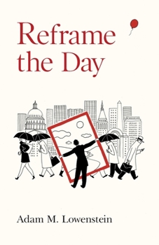 Paperback Reframe the Day: Embracing the Craft of Life, One Day at a Time Book