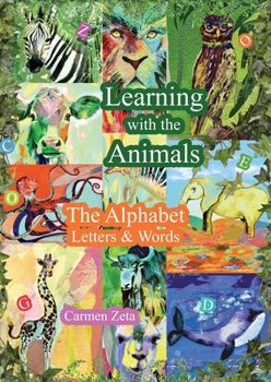 Paperback Learning with the Animals: The Alphabet, Letters & Words: The Alphabet, Book