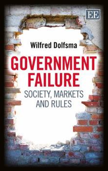 Hardcover Government Failure: Society, Markets and Rules Book