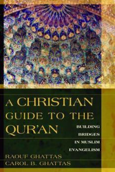 Paperback A Christian Guide to the Qur'an: Building Bridges in Muslim Evangelism Book