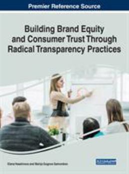 Hardcover Building Brand Equity and Consumer Trust Through Radical Transparency Practices Book