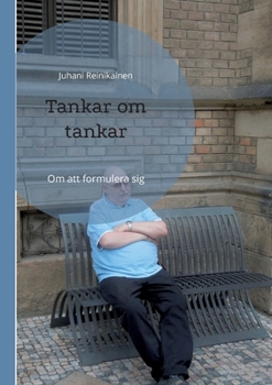 Paperback Tankar om tankar: Om att formulera sig [Swedish] Book