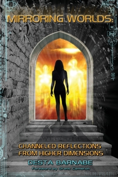 Paperback Mirroring Worlds: Channeled Reflections From Higher Dimensions Book