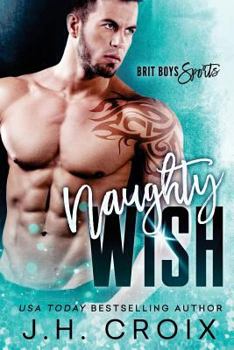 Naughty Wish - Book #5 of the Brit Boys Sports
